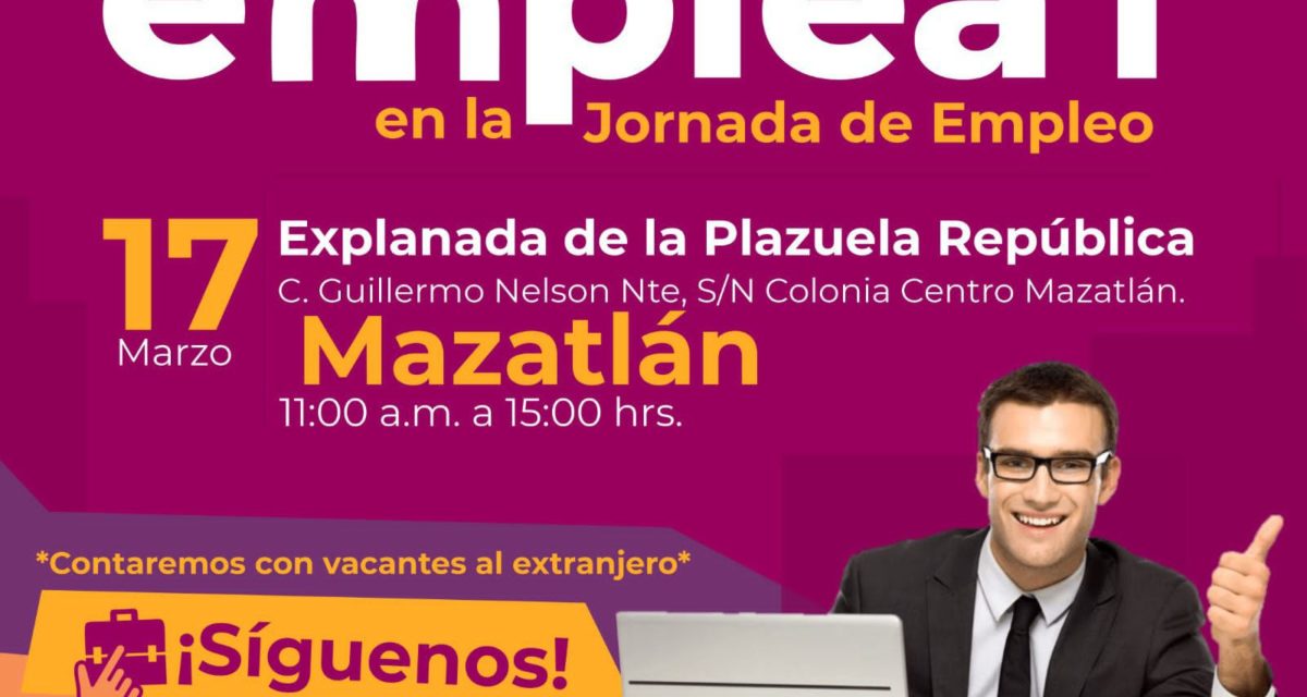 INVITA SEDECTUR A MAZATLECOS A PARTICIPAR EN LA JORNADA DE EMPLEO ‘EMPLEAT’.