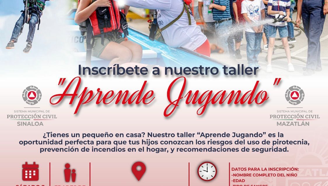 LA COORDINACIÓN MUNICIPAL DE PROTECCIÓN CIVIL INVITA A NIÑOS DE ENTRE 6 A 12 AÑOS AL CURSO TALLER DE VERANO “APRENDE JUGANDO”