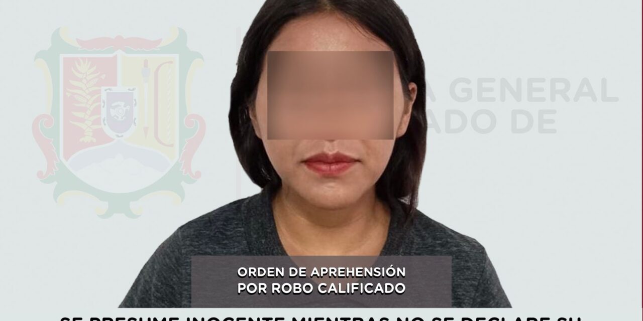 CAPTURADA POR SU PROBABLE PARTICIPACIÓN EN EL DELITO DE ROBO CALIFICADO