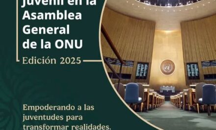 Convocatoria 2025 Delegación Juvenil en la Asamblea General de la Organización de las Naciones Unidas