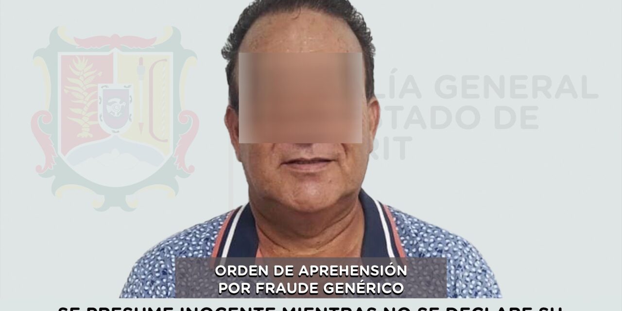 DETIENEN EN SAN BLAS A SUJETO ACUSADO DE FRAUDE GENÉRICO