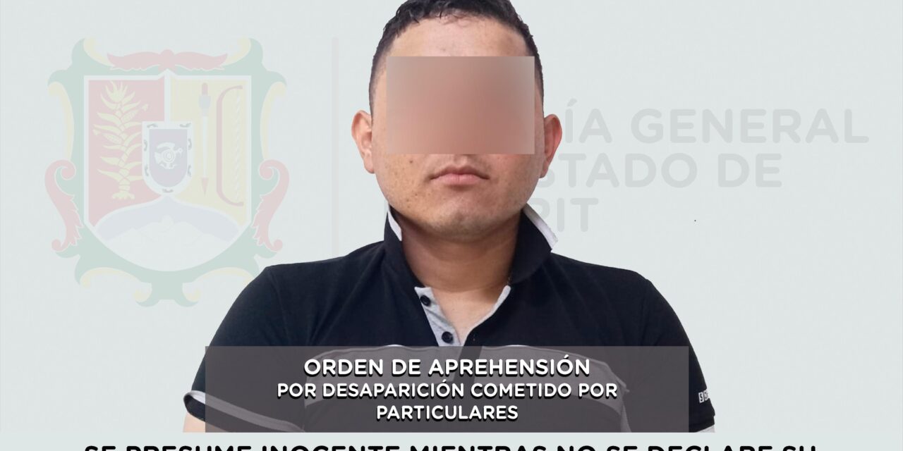 CUMPLIMENTA FGEN ORDEN DE APREHENSIÓN CONTRA PRESUNTO RESPONSABLE DE LA DESAPARICIÓN DE UNA MUJER