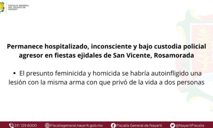 PERMANECE HOSPITALIZADO Y BAJO CUSTODIA POLICIAL PRESUNTO FEMINICIDA EN ROSAMORADA