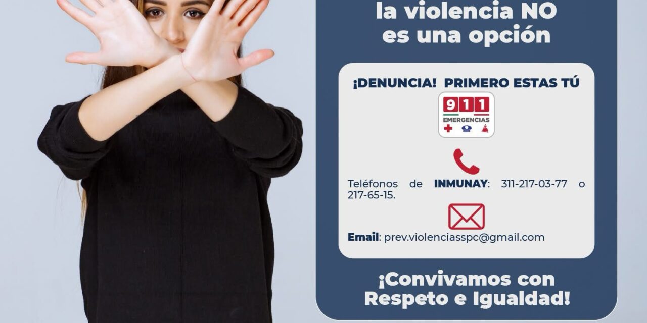 ¡DENUNCIA, LA VIOLENCIA NO ES OPCIÓN!