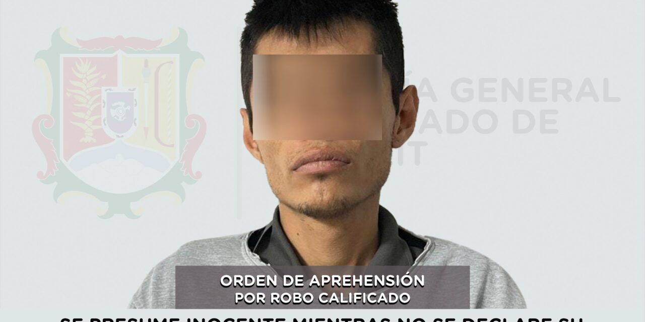 SE LE CUMPLIMENTA ORDEN DE APREHENSIÓN POR ROBO CALIFICADO