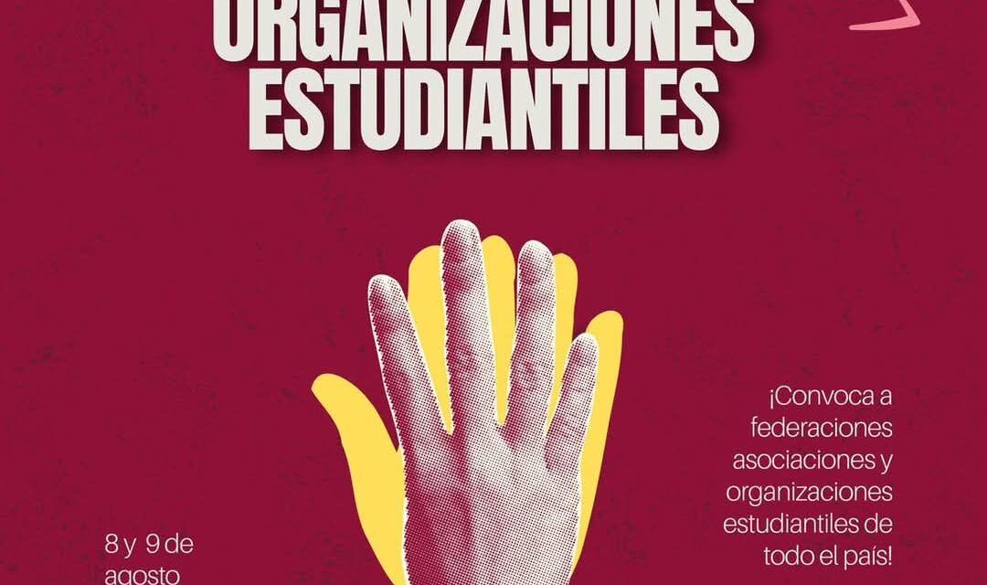 ¡PARTICIPA EN EL ENCUENTRO NACIONAL DE ORGANIZACIONES ESTUDIANTILES!