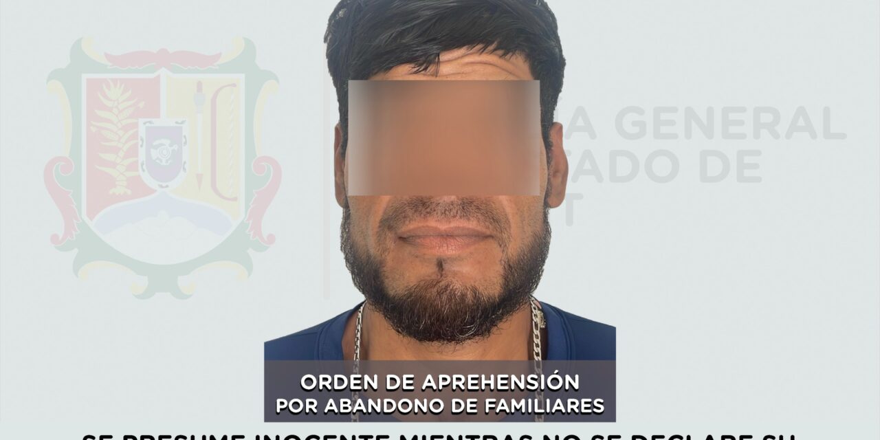 CAPTURADO EN RUIZ POR ABANDONO DE FAMILIARES