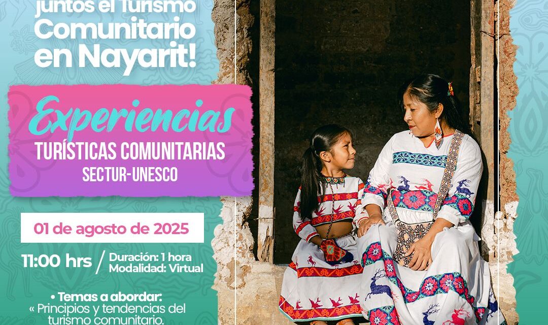 ¡SÚMATE AL TALLER VIRTUAL SOBRE EXPERIENCIAS TURÍSTICAS COMUNITARIAS CON SECTUR Y UNESCO!