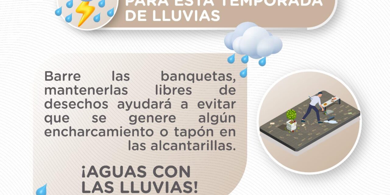TEMPORADA DE LLUVIAS: ¡LIMPIEZA Y PREVENCIÓN PARA EVITAR INUNDACIONES!