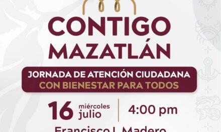 ¡CONTIGO MAZATLÁN LLEGA DONDE MÁS SE NECESITA!