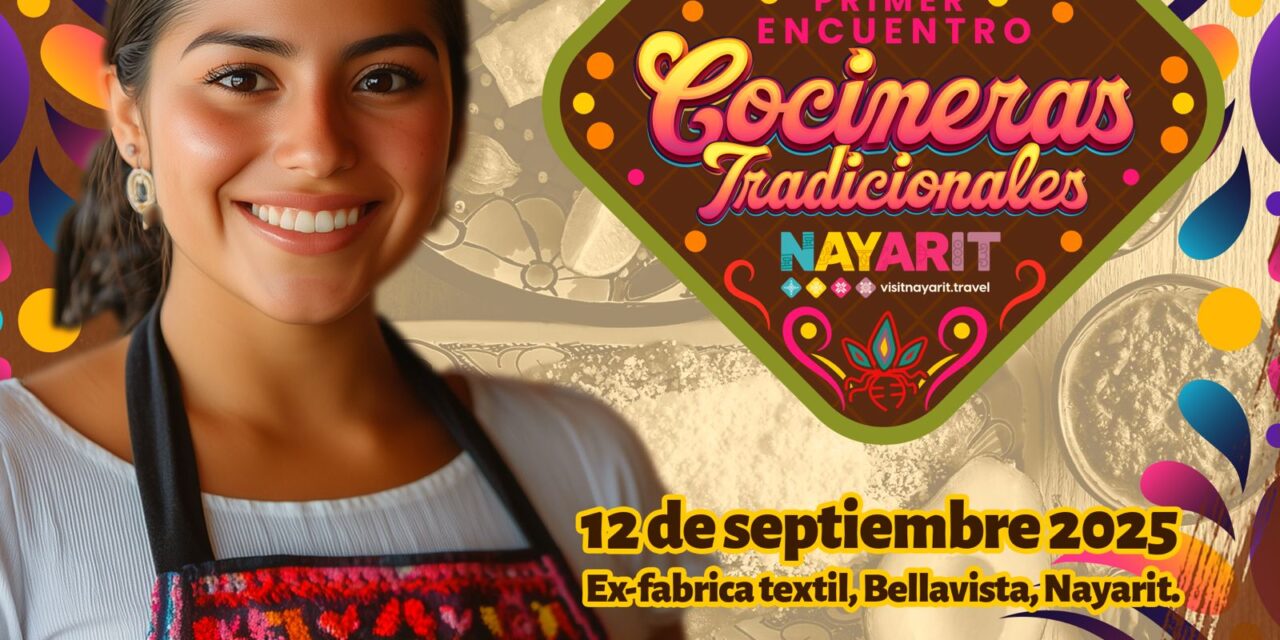 ¡PRIMER ENCUENTRO DE COCINERAS TRADICIONALES DE NAYARIT!