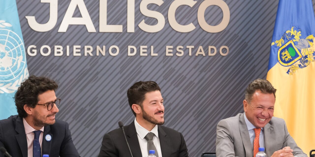 JALISCO Y ONU IMPULSAN PROGRAMA DE SEGURIDAD HUMANA Y TRANSFORMACIÓN DIGITAL INCLUSIVA