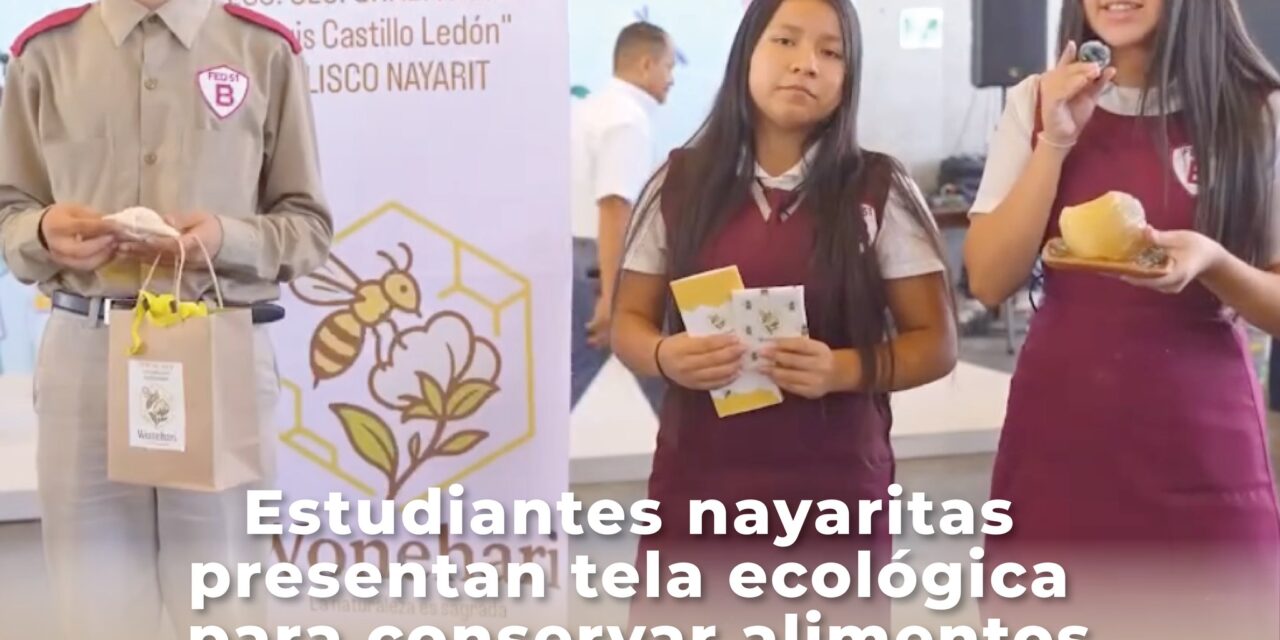 ¡ALUMNOS PRESENTAN TELA ECOLÓGICA CON CERA DE ABEJA Y ALGODÓN!
