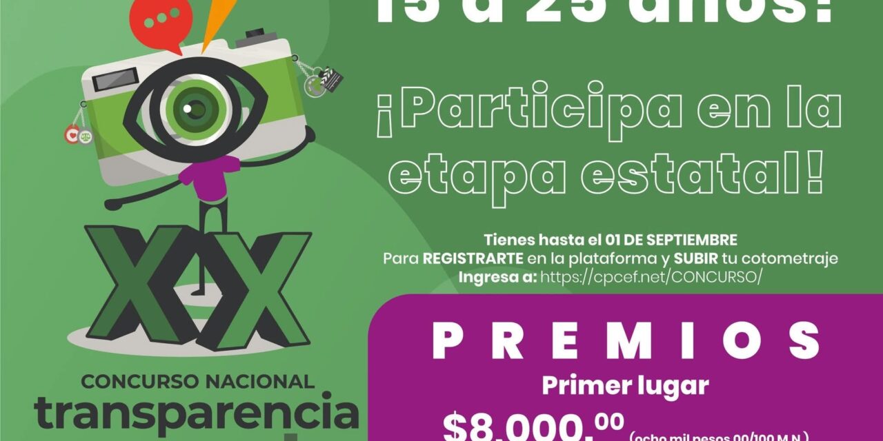 ÚLTIMOS DÍAS PARA PARTICIPAR EN EL CONCURSO NACIONAL Y ESTATAL DE TRANSPARENCIA EN CORTO 2025