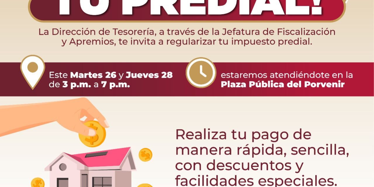 ¡Ponte al día con tu predial y aprovecha los descuentos que impulsa Héctor Santana!