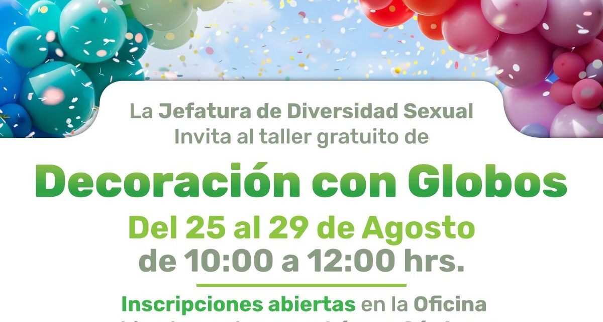 ¡A INFLAR LA CREATIVIDAD! TALLER GRATUITO DE DECORACIÓN DE GLOBOS