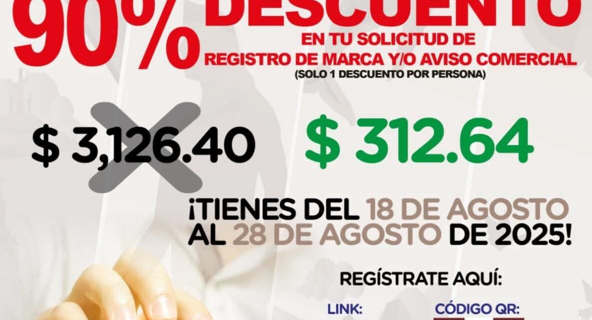 ¡APROVECHA EL 90% DE DESCUENTO EN EL REGISTRO DE TU MARCA!