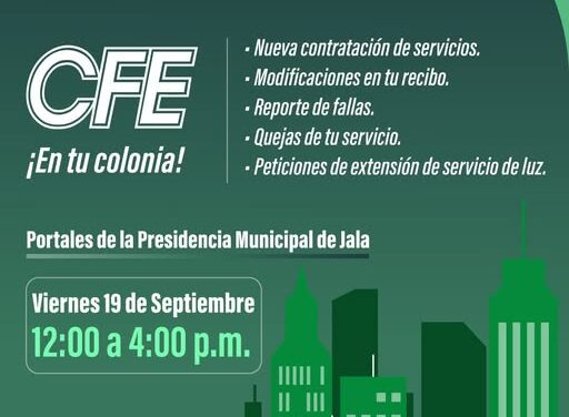 ¡Atención Jala,  la CFE llega con el programa que acerca los servicios directamente a ti!