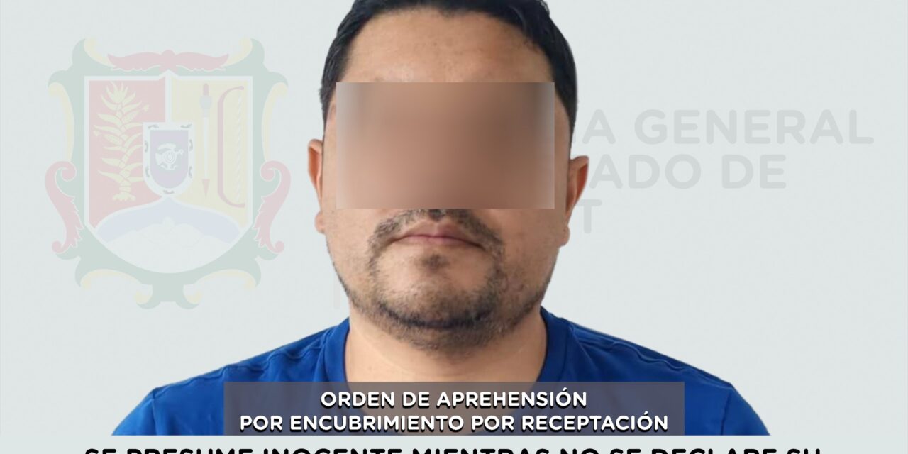 SE LE EJECUTA ORDEN DE APREHENSIÓN POR EL DELITO DE ENCUBRIMIENTO POR RECEPTACIÓN