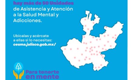 JALISCO OFRECE ATENCIÓN GRATUITA A LA SALUD MENTAL PARA TODA LA POBLACIÓN