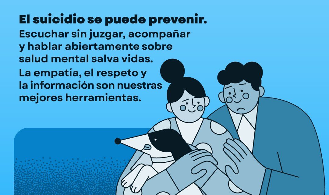 PREVENCIÓN DEL SUICIDIO: HABLAR, ESCUCHAR Y APOYAR SALVA VIDAS