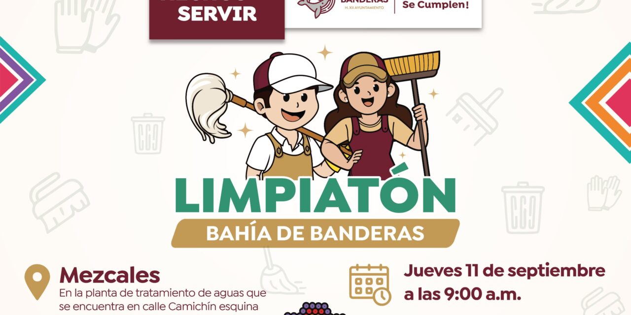 LA “LIMPIATÓN” LLEGARÁ A MEZCALES