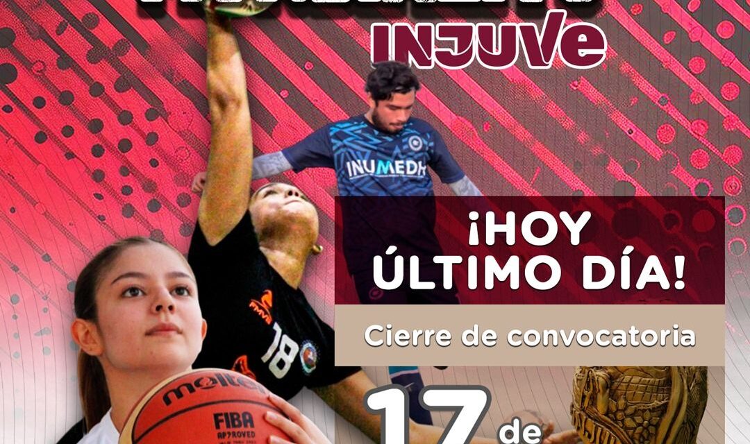 ¡ÚLTIMO DÍA PARA INSCRIBIRTE AL MUNDIALITO INJUVE “COPA REY NAYAR”!