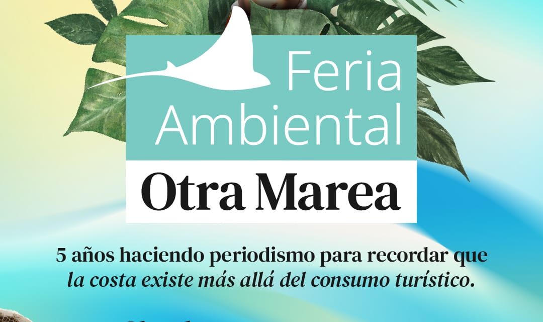 5 AÑOS DE OTRA MAREA CON FERIA AMBIENTAL