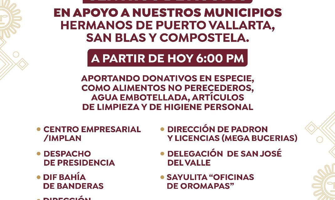 BAHÍA DE BANDERAS SE UNE EN SOLIDARIDAD CON MUNICIPIOS AFECTADOS