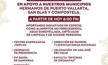 BAHÍA DE BANDERAS SE UNE EN SOLIDARIDAD CON MUNICIPIOS AFECTADOS