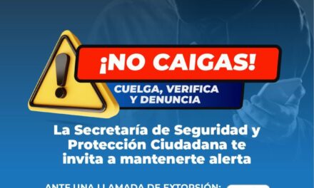 “¡NO CAIGAS! CUELGA, VERIFICA Y DENUNCIA”