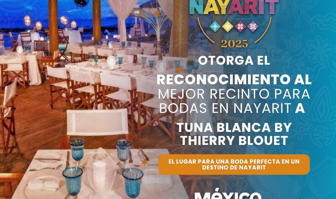 TUNA BLANCA BY THIERRY BLOUET RECONOCIDO COMO MEJOR RECINTO PARA BODAS EN NAYARIT