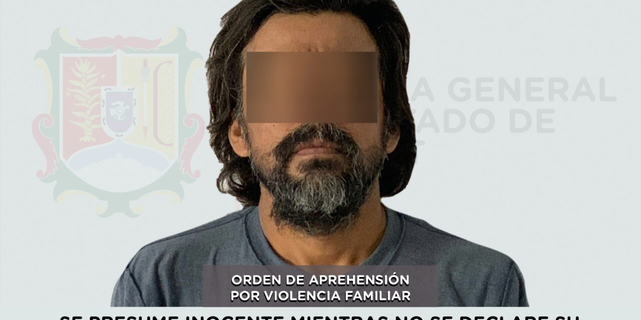 📢 #Boletín | CAPTURADO POR SU PROBABLE RESPONSABILIDAD EN EL DELITO DE VIOLENCIA FAMILIAR