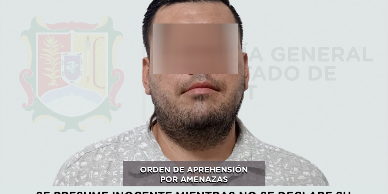📢 #Boletín | EJECUTA FGEN ORDEN DE APREHENSIÓN POR EL DELITO DE AMENAZAS
