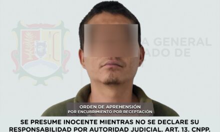 EJECUTA FGEN ORDEN DE APREHENSIÓN POR EL DELITO DE ENCUBRIMIENTO POR RECEPTACIÓN