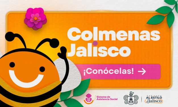 LAS COLMENAS: EL CORAZÓN QUE UNE Y TRANSFORMA COMUNIDADES #ALESTILOJALISCO