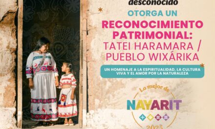 ¡RECONOCIMIENTO PATRIMONIAL A TATEI HARAMARA Y PUEBLO WIXÁRIKA!