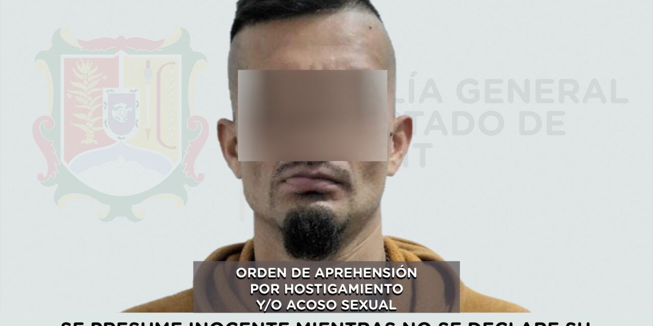 📢 #Boletín | CAPTURADO POR HOSTIGAMIENTO Y/O ACOSO SEXUAL