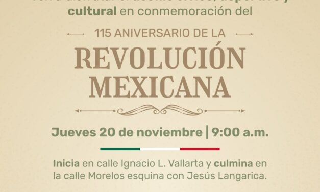 115 ANIVERSARIO DE LA REVOLUCIÓN MEXICANA