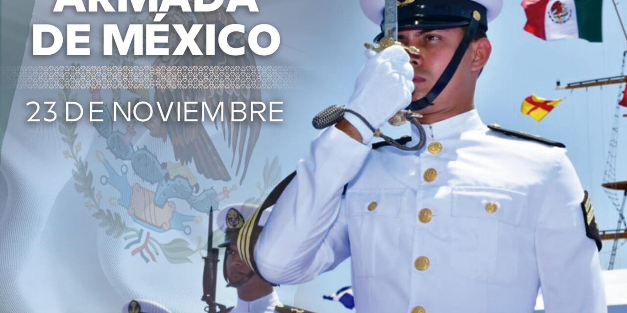 RECONOCIMIENTO A LA ARMADA DE MÉXICO EN SU DÍA