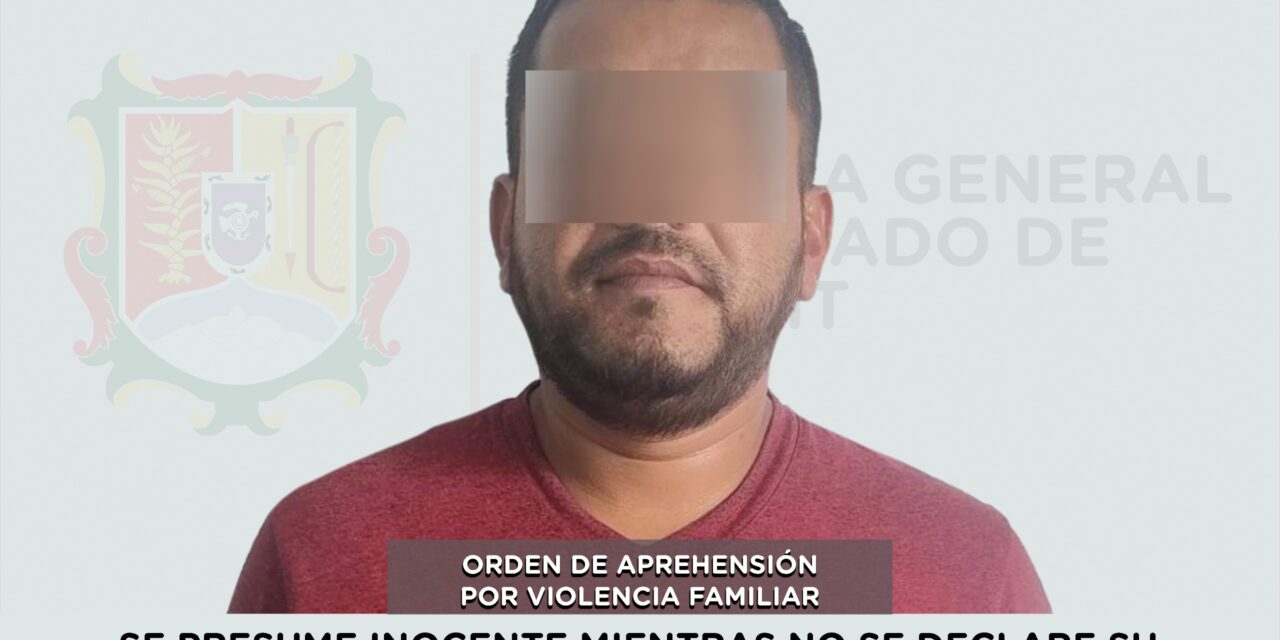CAPTURADO POR EJERCER VIOLENCIA FAMILIAR CONTRA UNA MUJER