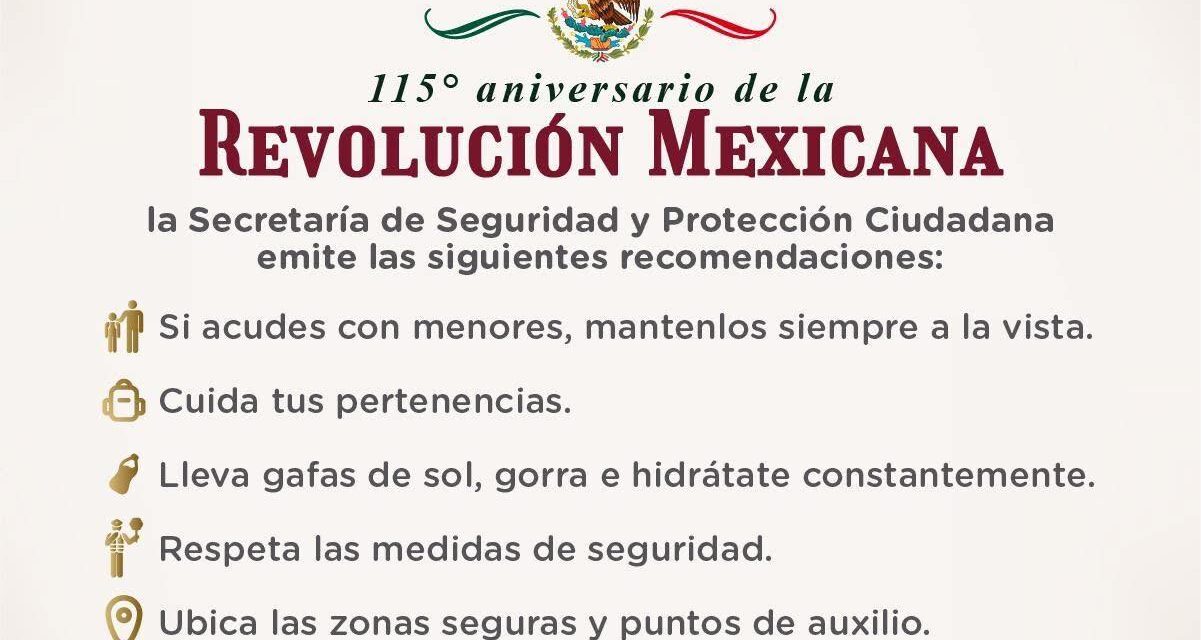 MEDIDAS DE SEGURIDAD POR EL 115° ANIVERSARIO DE LA REVOLUCIÓN MEXICANA
