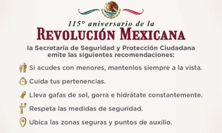 MEDIDAS DE SEGURIDAD POR EL 115° ANIVERSARIO DE LA REVOLUCIÓN MEXICANA