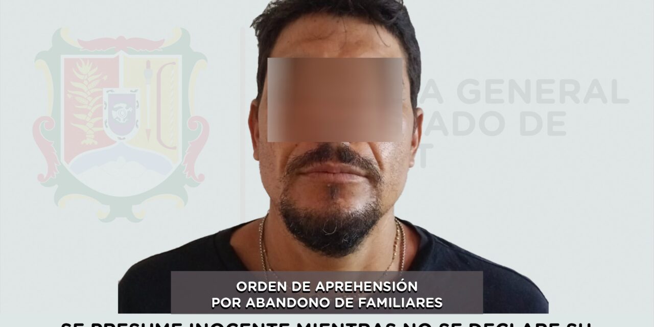 APREHENDIDO EN AMATLÁN DE CAÑAS POR ABANDONO DE FAMILIARES