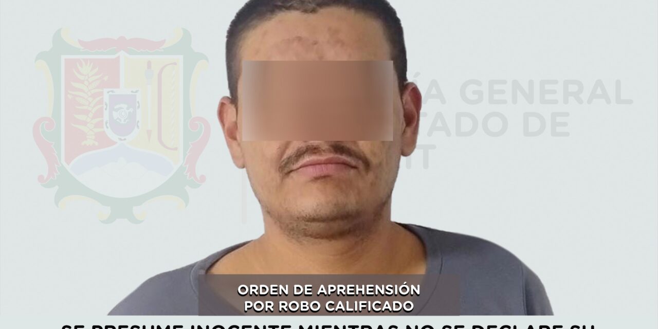 EJECUTA FGEN ORDEN DE APREHENSIÓN POR ROBO CALIFICADO