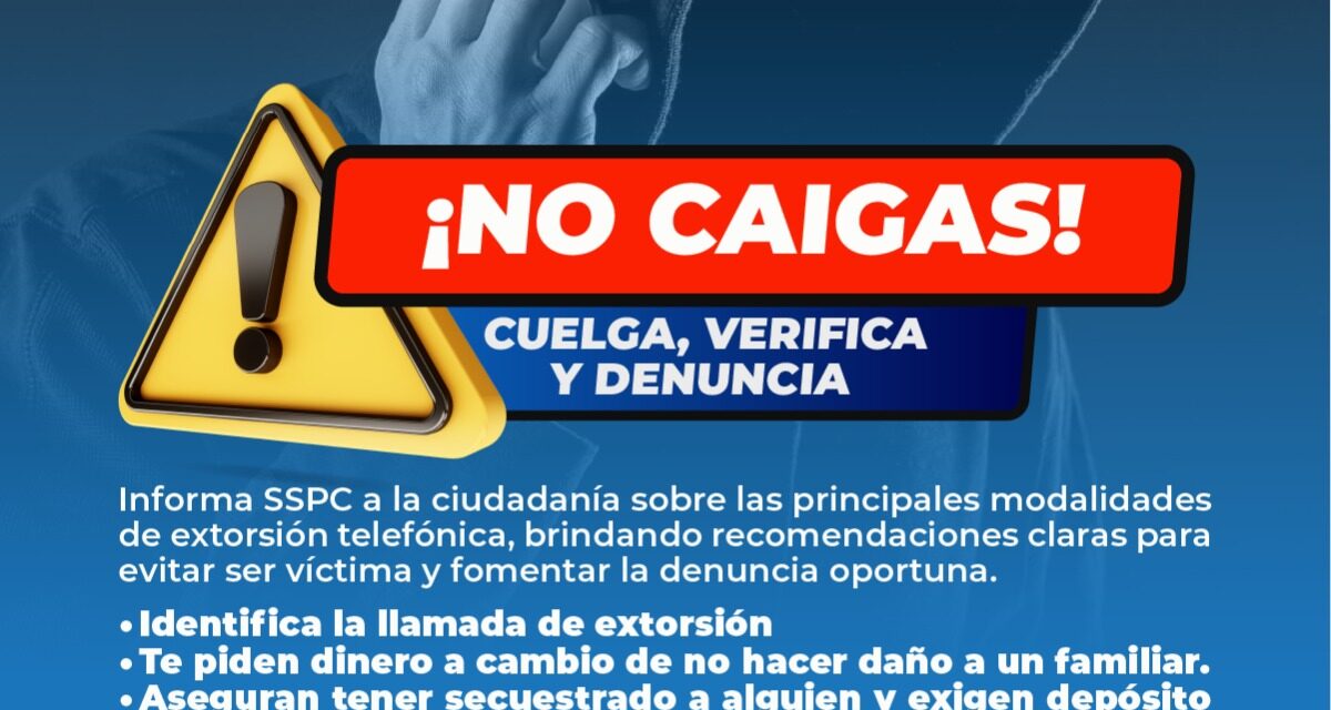 ¡NO CAIGAS! CUELGA, VERIFICA Y DENUNCIA