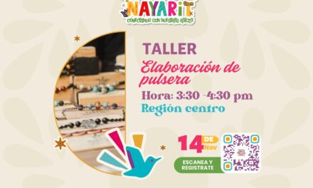 CREA, APRENDE Y CONECTA EN EL TALLER DE PULSERA NAYARITA