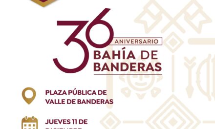 BAHÍA DE BANDERAS CELEBRA SU 36.º ANIVERSARIO