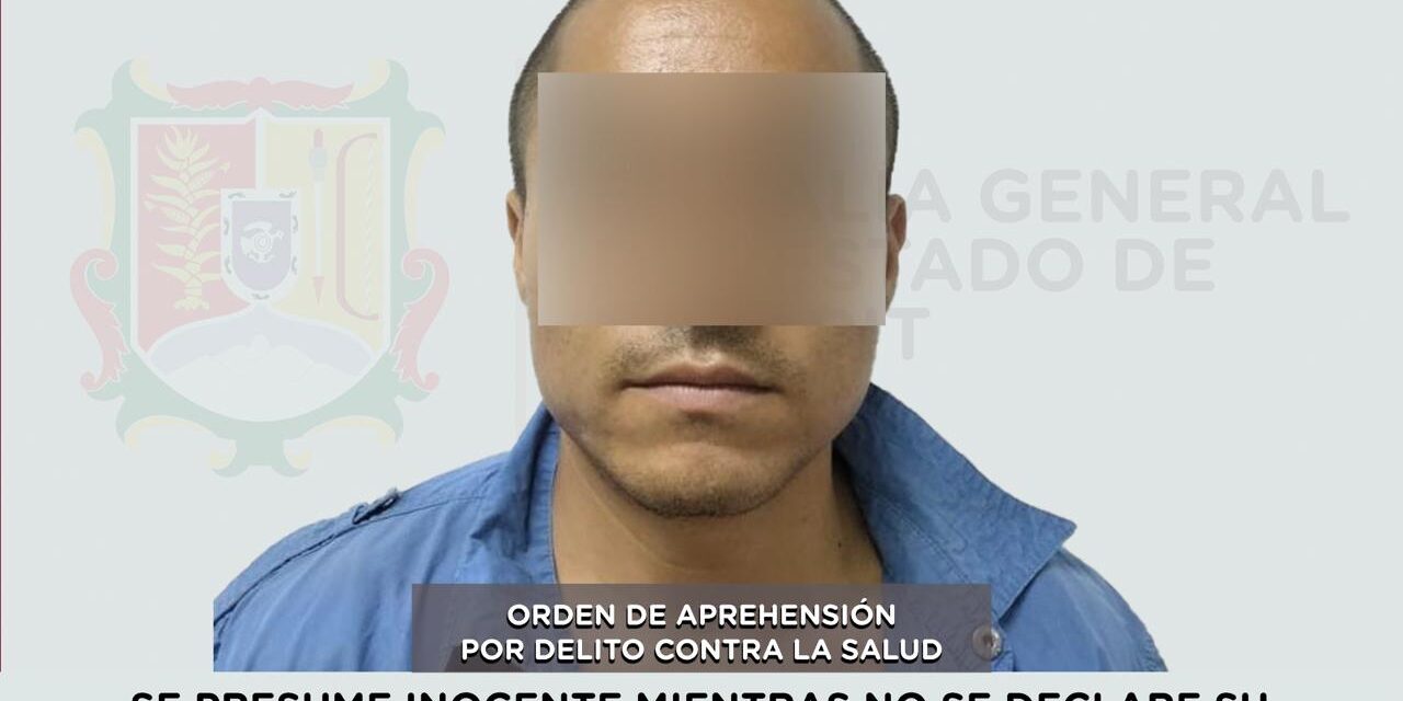 EJECUTA FGEN ORDEN DE APREHENSIÓN POR DELITO CONTRA LA SALUD