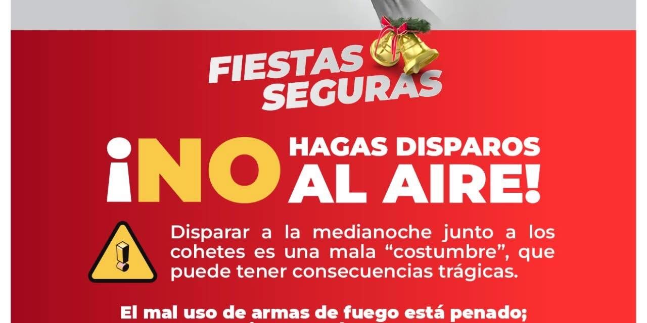 FIESTAS SEGURAS: NO DISPAROS AL AIRE